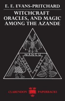 Witchcraft, Oracles and Magic among the Azande