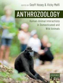 Anthrozoology : Human-Animal Interactions in Domesticated and Wild Animals