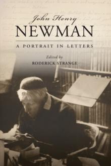 John Henry Newman : A Portrait in Letters