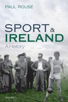 Sport and Ireland : A History