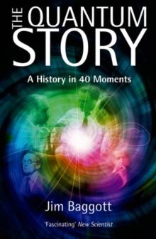 The Quantum Story : A history in 40 moments