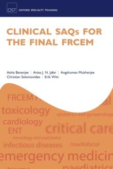 Clinical SAQs for the Final FRCEM