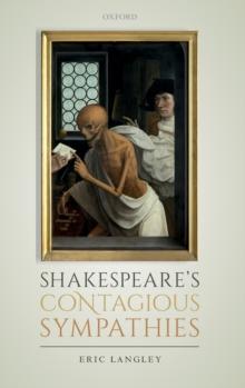 Shakespeare's Contagious Sympathies : Ill Communications