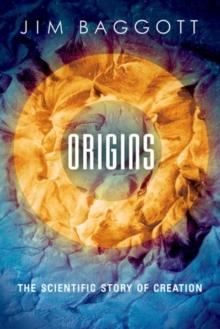 Origins : The Scientific Story of Creation