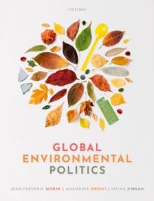 Global Environmental Politics : Understanding the Governance of the Earth