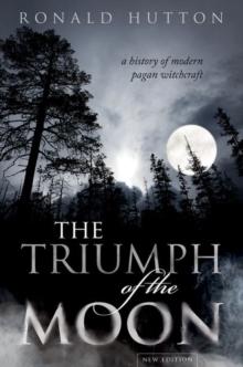 The Triumph of the Moon : A History of Modern Pagan Witchcraft