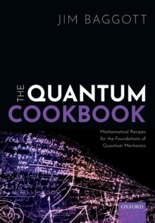 The Quantum Cookbook : Mathematical Recipes for the Foundations of Quantum Mechanics