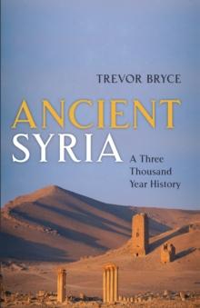 Ancient Syria : A Three Thousand Year History