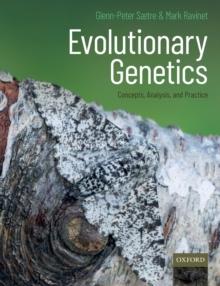 Evolutionary Genetics : Concepts, Analysis, and Practice