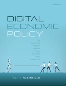 Digital Economic Policy : The Economics of Digital Markets from a European Union Perspective