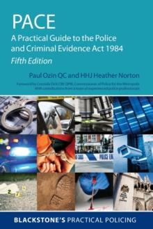 PACE: A Practical Guide To The Police And Criminal Evidence Act 1984