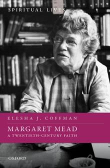 Margaret Mead : A Twentieth-Century Faith