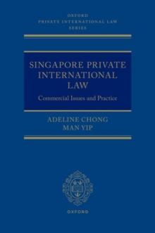 Singapore Private International Law : Commercial Issues and Practice