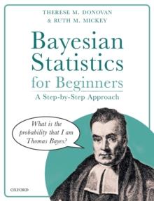 Bayesian Statistics for Beginners : a step-by-step approach