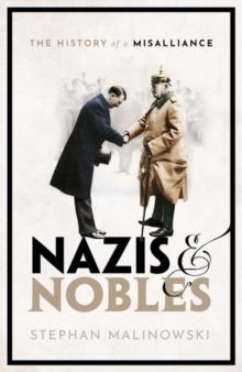 Nazis and Nobles : The History of a Misalliance