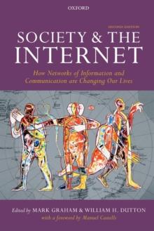 Society and the Internet : How Networks of Information and Communication are Changing Our Lives