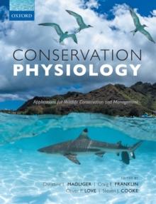 Conservation Physiology : Applications for Wildlife Conservation and Management