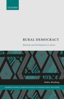 Rural Democracy : Elections and Development in Africa