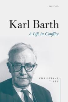 Karl Barth : A Life in Conflict