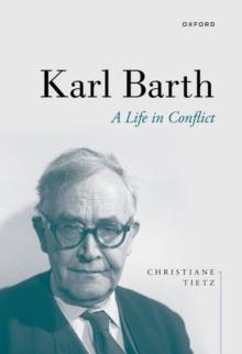 Karl Barth : A Life in Conflict