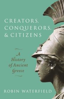 Creators, Conquerors, and Citizens : A History of Ancient Greece