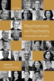 Psychiatrists on Psychiatry : Conversations with leaders