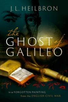 The Ghost of Galileo : In a forgotten painting from the English Civil War