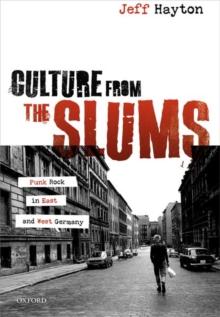 Culture from the Slums : Punk Rock in East and West Germany