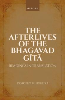 The Afterlives of the Bhagavad Gita : Readings in Translation