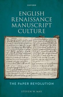 English Renaissance Manuscript Culture : The Paper Revolution