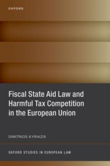 Fiscal State Aid Law and Harmful Tax Competition in the European Union