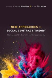 New Approaches to Social Contract Theory : Liberty, Equality, Diversity, and the Open Society