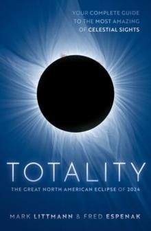 Totality : The Great North American Eclipse of 2024