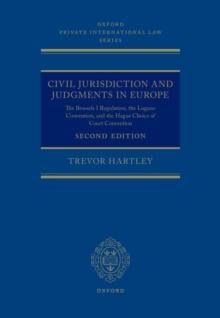 Civil Jurisdiction and Judgements in Europe : The Brussels I Regulation, the Lugano Convention, and the Hague Choice of Court Convention