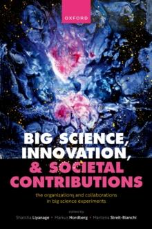 Big Science, Innovation, and Societal Contributions : The Organisations and Collaborations in Big Science Experiments