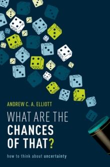 What are the Chances of That? : How to Think About Uncertainty