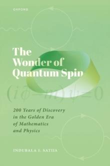 The Wonder of Quantum Spin : 200 Years of Discovery in the Golden Era of Mathematics and Physics