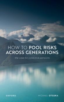 How to Pool Risks Across Generations : The Case for Collective Pensions