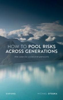 How to Pool Risks Across Generations : The Case for Collective Pensions