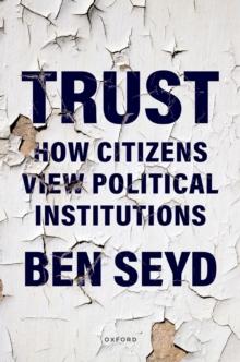 Trust : How Citizens View Political Institutions