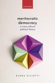 Meritocratic Democracy : A Cross-Cultural Political Theory