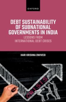 Debt Sustainability of Subnational Governments in India : Lessons from International Debt Crises