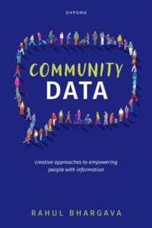 Community Data : Creative Approaches to Empowering People with Information