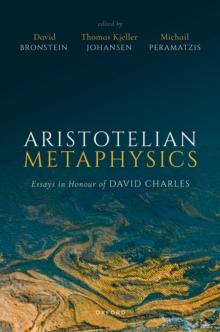 Aristotelian Metaphysics : Essays in Honour of David Charles