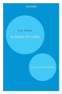 In Search of Gandhi : Essays and Reflections