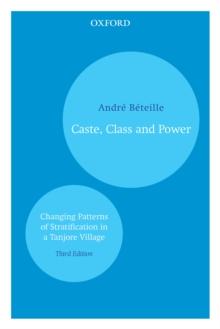 Caste, Class and Power : Changing Patterns of Stratification in a Tanjore Village