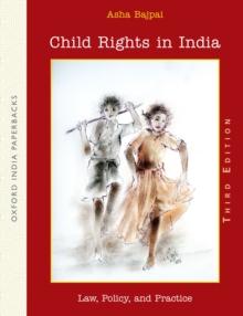 Child Rights in India : Law, Policy, and Practice