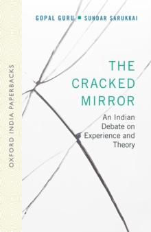 The Cracked Mirror : An Indian Debate on Experience and Theory