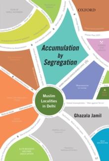 Accumulation by Segregation : Muslim Localities in Delhi