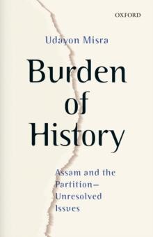 Burden of History : Assam and the Partition-Unresolved Issues